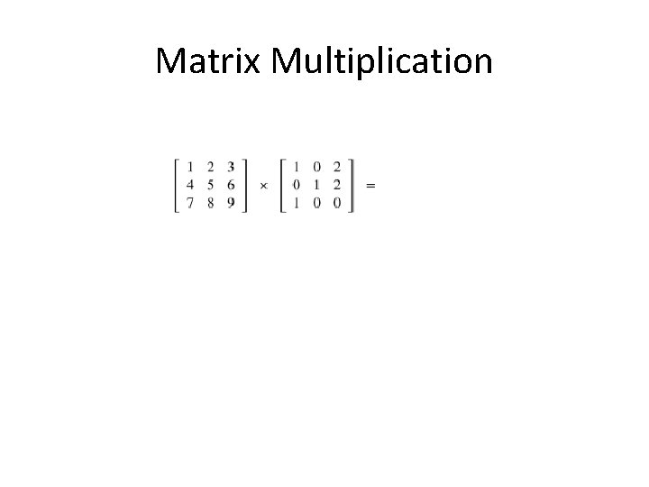 Matrix Multiplication 