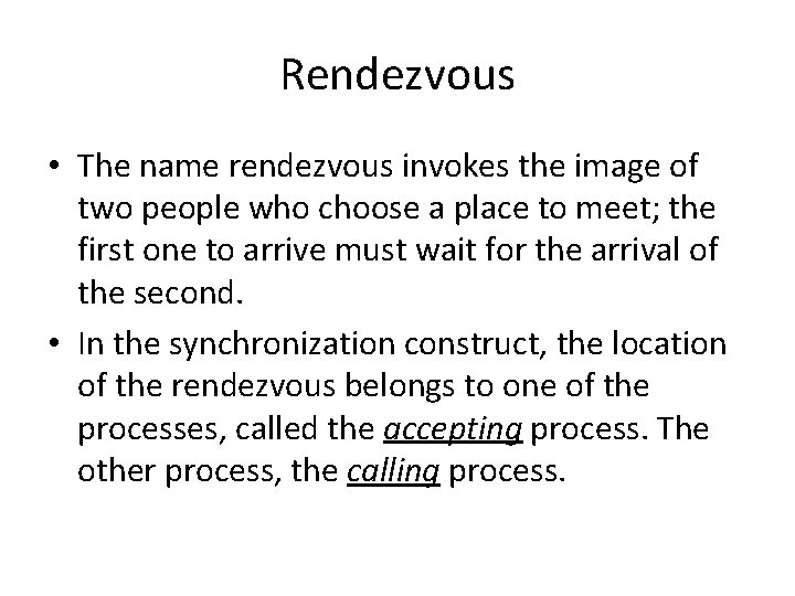 Rendezvous • The name rendezvous invokes the image of two people who choose a