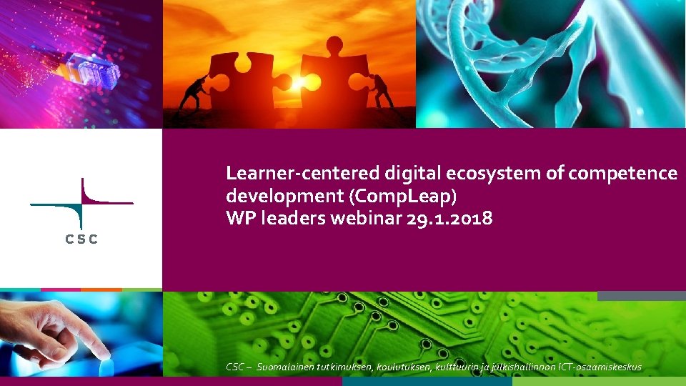 Learner-centered digital ecosystem of competence development (Comp. Leap) WP leaders webinar 29. 1. 2018