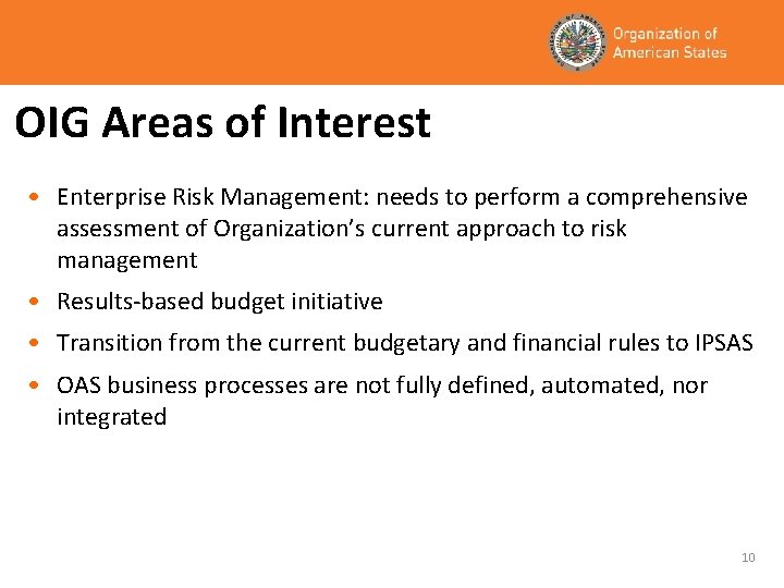 OIG Areas of Interest • Enterprise Risk Management: needs to perform a comprehensive assessment