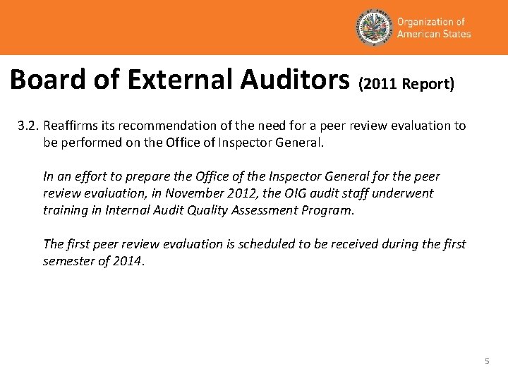 Board of External Auditors (2011 Report) 3. 2. Reaffirms its recommendation of the need