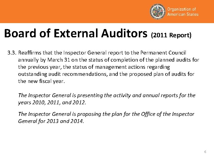Board of External Auditors (2011 Report) 3. 3. Reaffirms that the Inspector General report