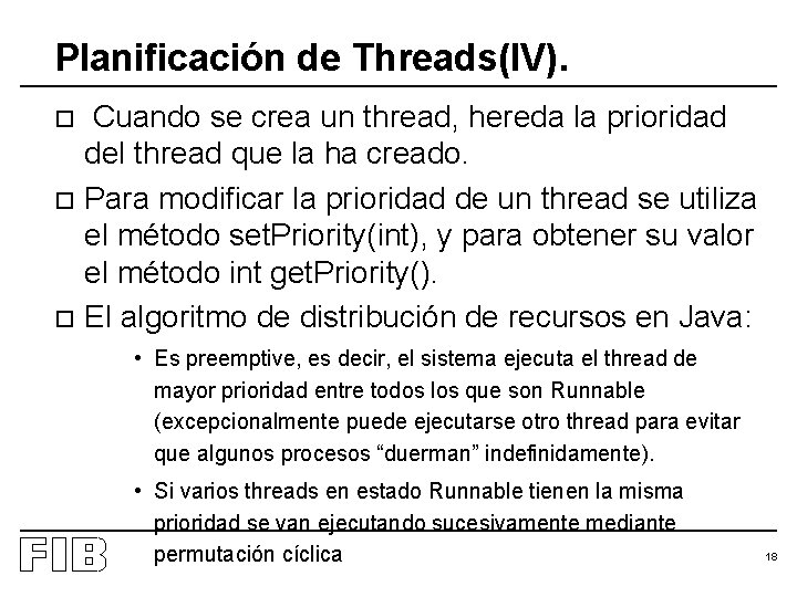 Planificación de Threads(IV). Cuando se crea un thread, hereda la prioridad del thread que