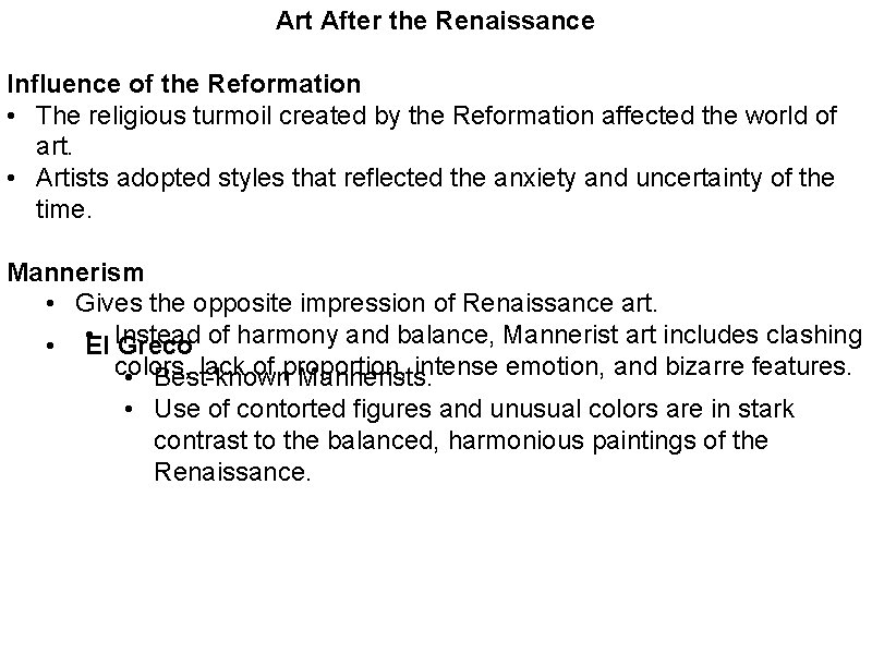 Art After the Renaissance Influence of the Reformation • The religious turmoil created by