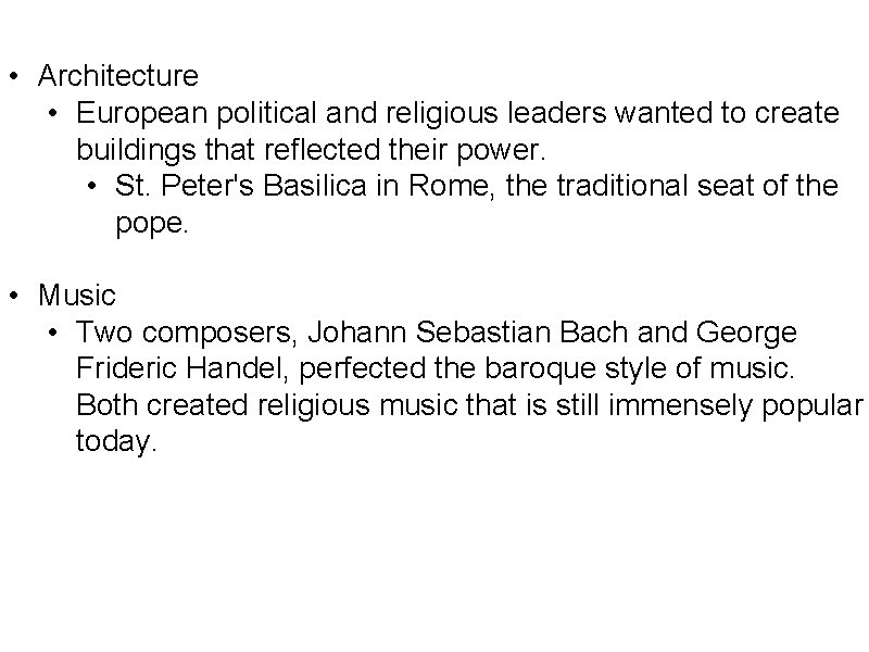  • Architecture • European political and religious leaders wanted to create buildings that