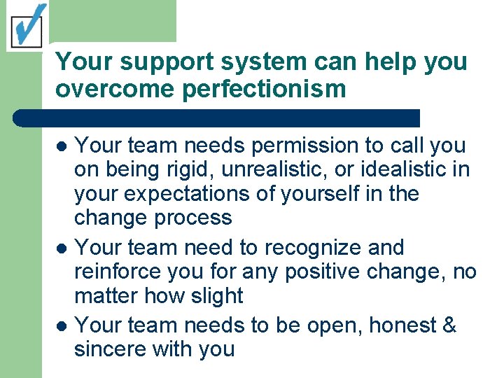 Your support system can help you overcome perfectionism Your team needs permission to call