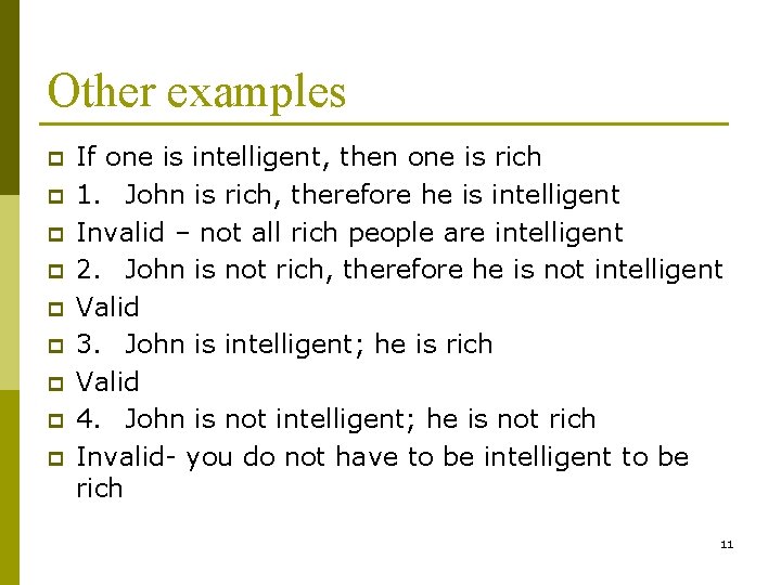 Other examples p p p p p If one is intelligent, then one is