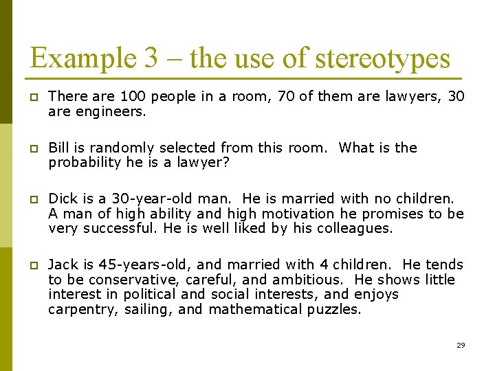 Example 3 – the use of stereotypes p There are 100 people in a