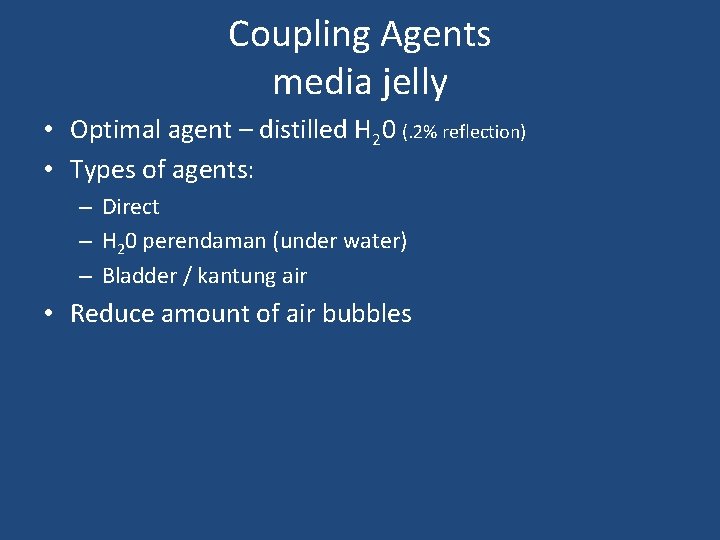 Coupling Agents media jelly • Optimal agent – distilled H 20 (. 2% reflection)