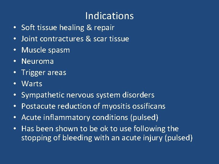 Indications • • • Soft tissue healing & repair Joint contractures & scar tissue