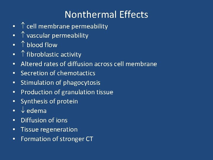 Nonthermal Effects • • • • cell membrane permeability vascular permeability blood flow fibroblastic