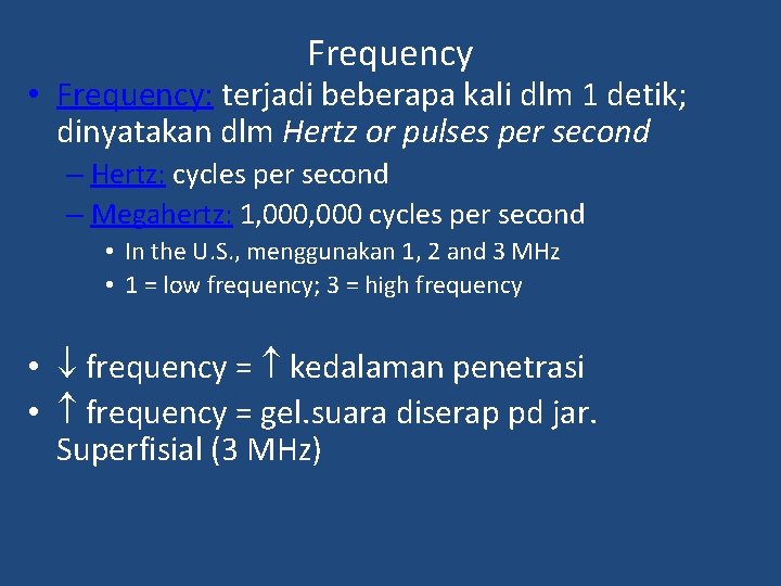 Frequency • Frequency: terjadi beberapa kali dlm 1 detik; dinyatakan dlm Hertz or pulses