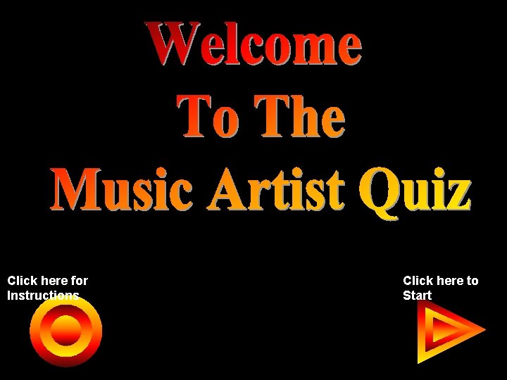 Click here for Instructions Click here to Start 