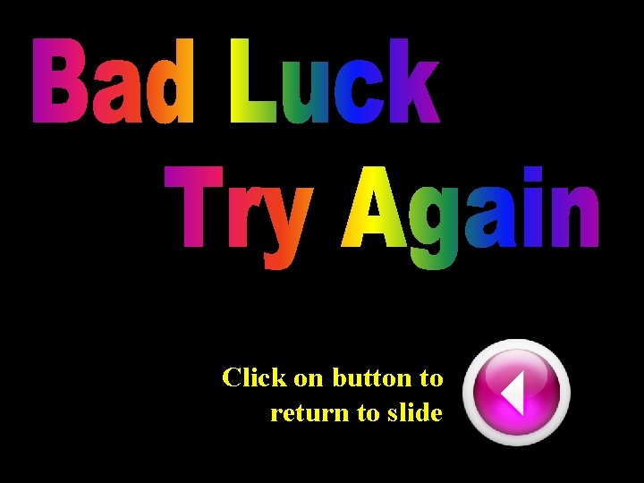 Click on button to return to slide 