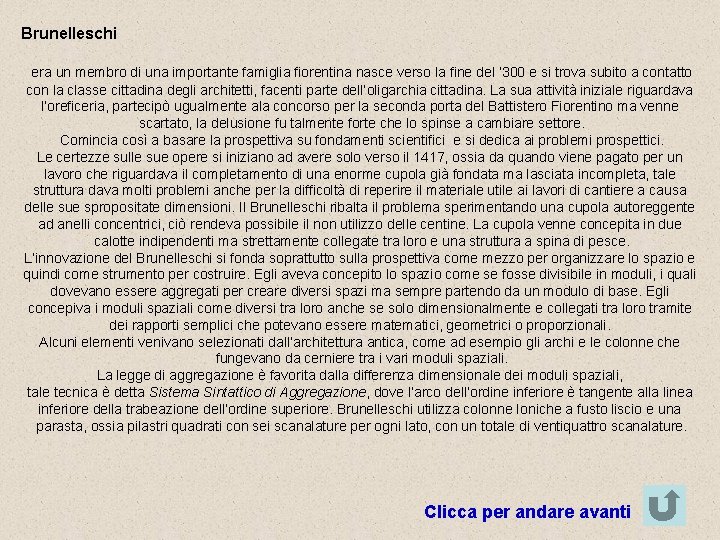 Brunelleschi era un membro di una importante famiglia fiorentina nasce verso la fine del