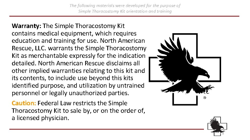 The following materials were developed for the purpose of Simple Thoracostomy Kit orientation and The following materials were developed for the purpose of Simple Thoracostomy Kit orientation and