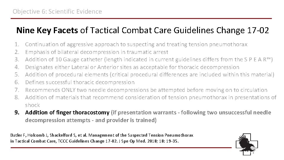 Objective 6: Scientific Evidence Nine Key Facets of Tactical Combat Care Guidelines Change 17 Objective 6: Scientific Evidence Nine Key Facets of Tactical Combat Care Guidelines Change 17