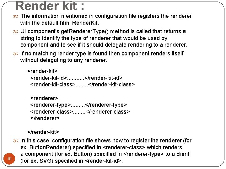 Render kit : The information mentioned in configuration file registers the renderer with the