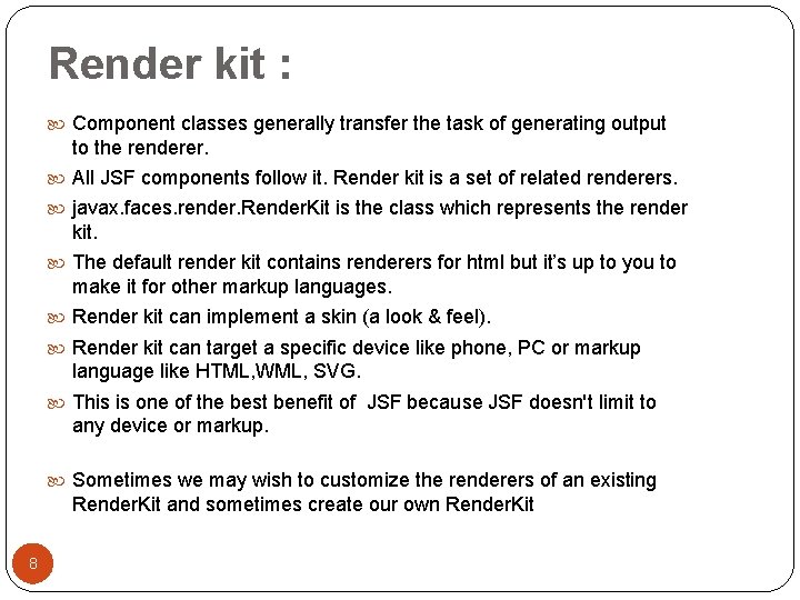 Render kit : Component classes generally transfer the task of generating output to the