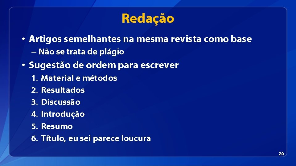 Redação • Artigos semelhantes na mesma revista como base – Não se trata de