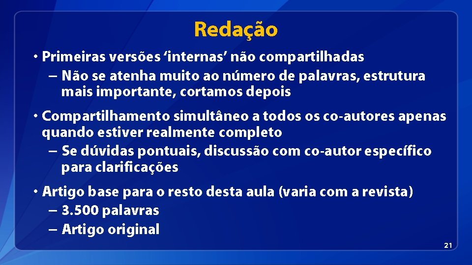 Redação • Primeiras versões ‘internas’ não compartilhadas – Não se atenha muito ao número