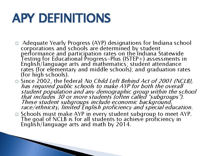 APY DEFINITIONS � � � Adequate Yearly Progress (AYP) designations for Indiana school corporations