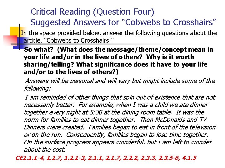 Critical Reading (Question Four) Suggested Answers for “Cobwebs to Crosshairs” In the space provided
