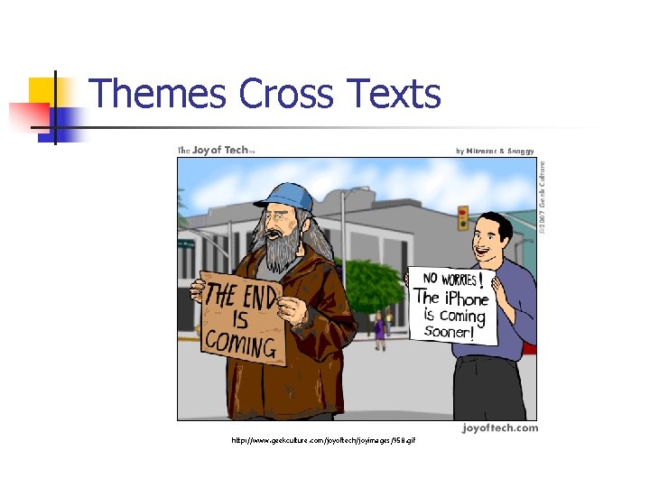 Themes Cross Texts http: //www. geekculture. com/joyoftech/joyimages/958. gif 