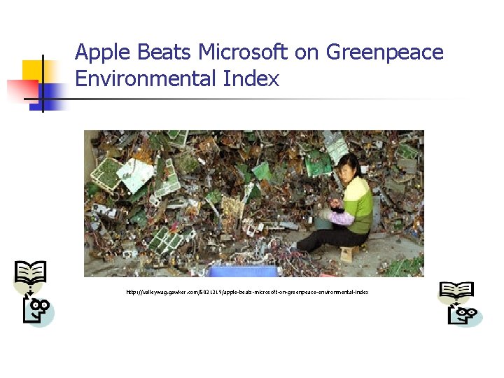 Apple Beats Microsoft on Greenpeace Environmental Index http: //valleywag. gawker. com/5021219/apple-beats-microsoft-on-greenpeace-environmental-index 
