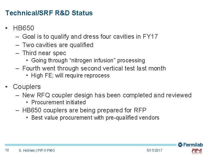 Technical/SRF R&D Status • HB 650 – Goal is to qualify and dress four