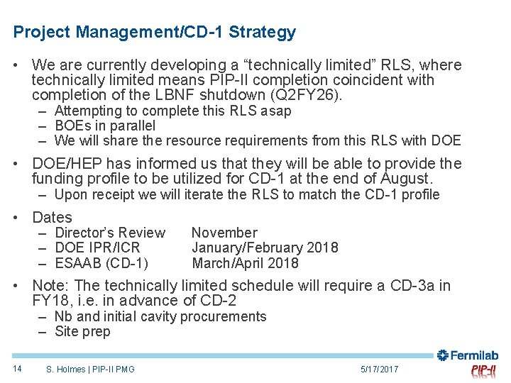 Project Management/CD-1 Strategy • We are currently developing a “technically limited” RLS, where technically