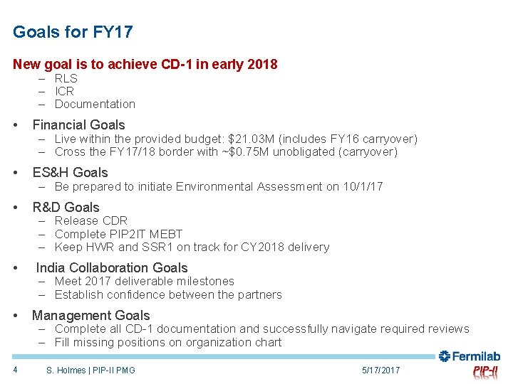 Goals for FY 17 New goal is to achieve CD-1 in early 2018 –