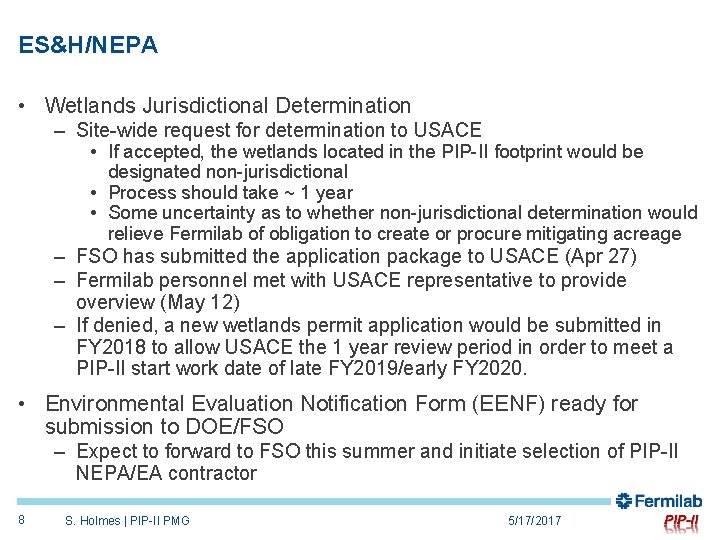 ES&H/NEPA • Wetlands Jurisdictional Determination – Site-wide request for determination to USACE • If