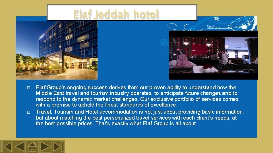 Elaf Jeddah hotel � � Elaf Group’s ongoing success derives from our proven ability