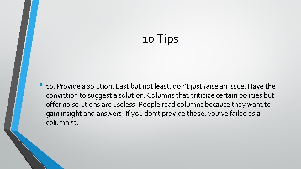 10 Tips • 10. Provide a solution: Last but not least, don’t just raise