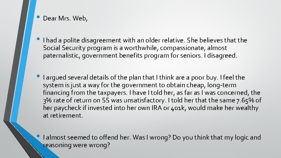  • Dear Mrs. Web, • I had a polite disagreement with an older