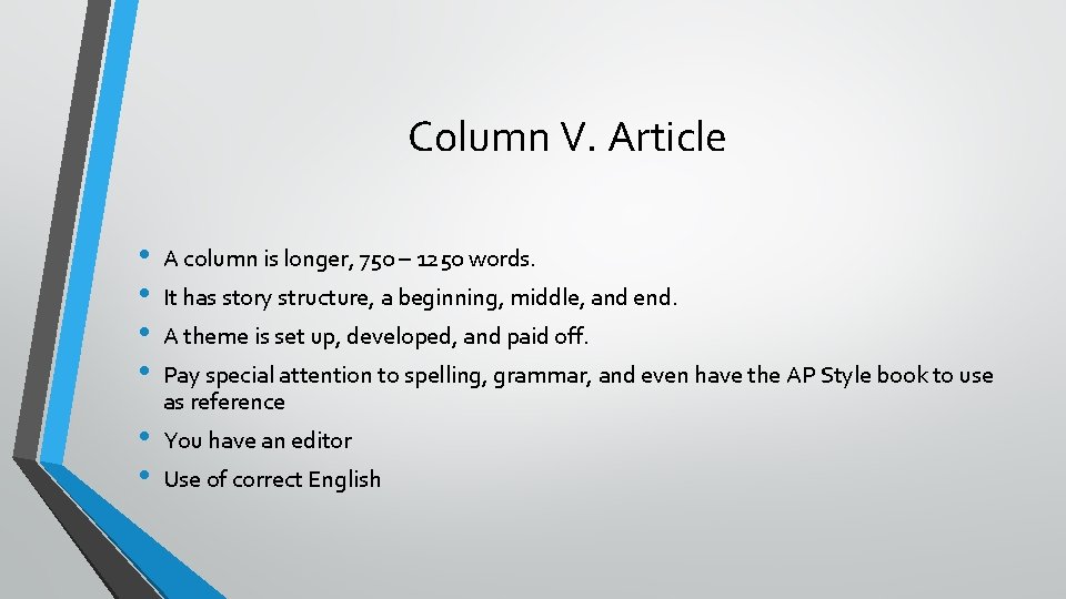 Column V. Article • • A column is longer, 750 – 1250 words. •