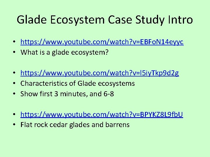 Glade Ecosystem Case Study Intro • https: //www. youtube. com/watch? v=EBFo. N 14 eyyc