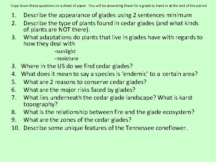 Copy down these questions on a sheet of paper. You will be answering these