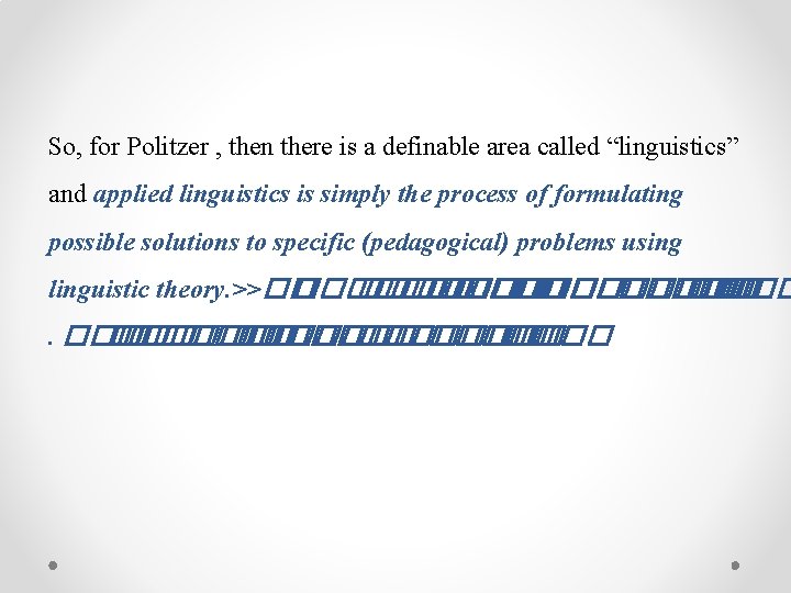 So, for Politzer , then there is a definable area called “linguistics” and applied