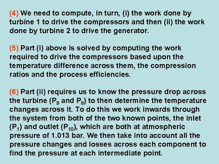 (4) We need to compute, in turn, (i) the work done by turbine 1