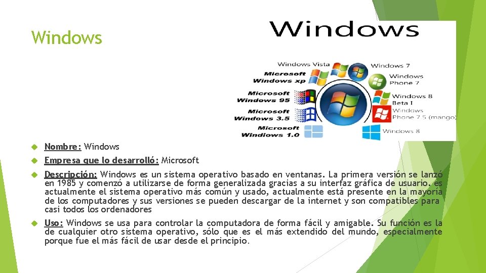 Windows Nombre: Windows Empresa que lo desarrolló: Microsoft Descripción: Windows es un sistema operativo