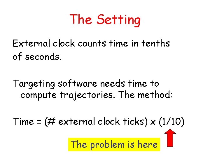 The Setting External clock counts time in tenths of seconds. Targeting software needs time