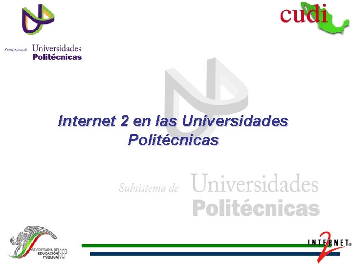 Internet 2 en las Universidades Politécnicas 