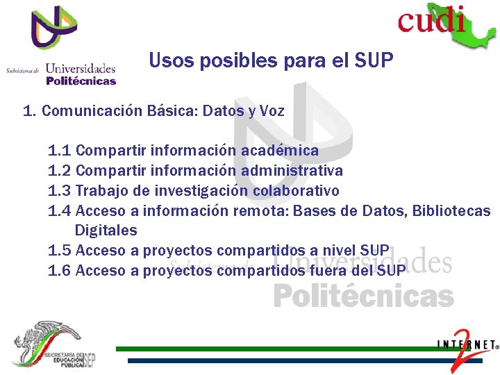 Usos posibles para el SUP 1. Comunicación Básica: Datos y Voz 1. 1 Compartir