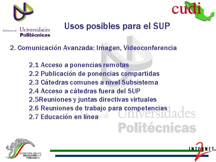 Usos posibles para el SUP 2. Comunicación Avanzada: Imagen, Videoconferencia 2. 1 Acceso a