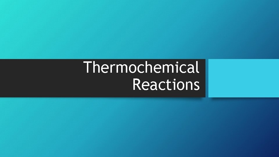Thermochemical Reactions 