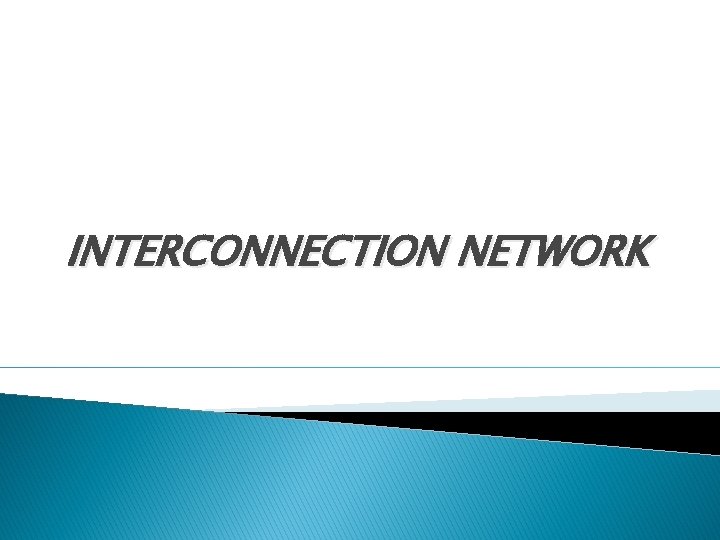 INTERCONNECTION NETWORK 