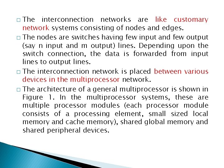 The interconnection networks are like customary network systems consisting of nodes and edges. �