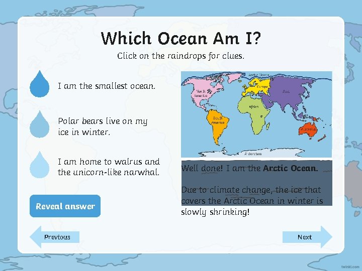 Which Ocean Am I? Click on the raindrops for clues. I am the smallest
